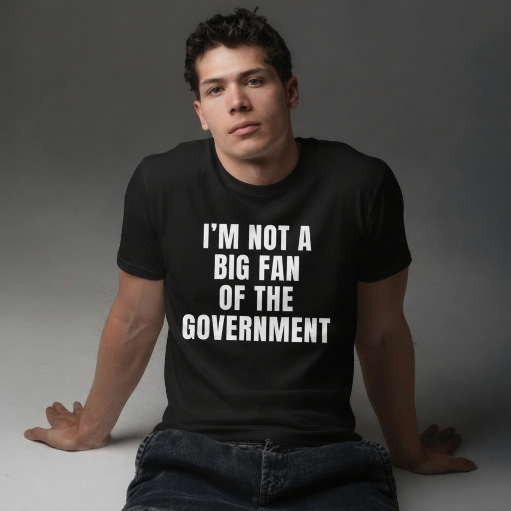 Not Fan Of The Big Government - Black Tshirt