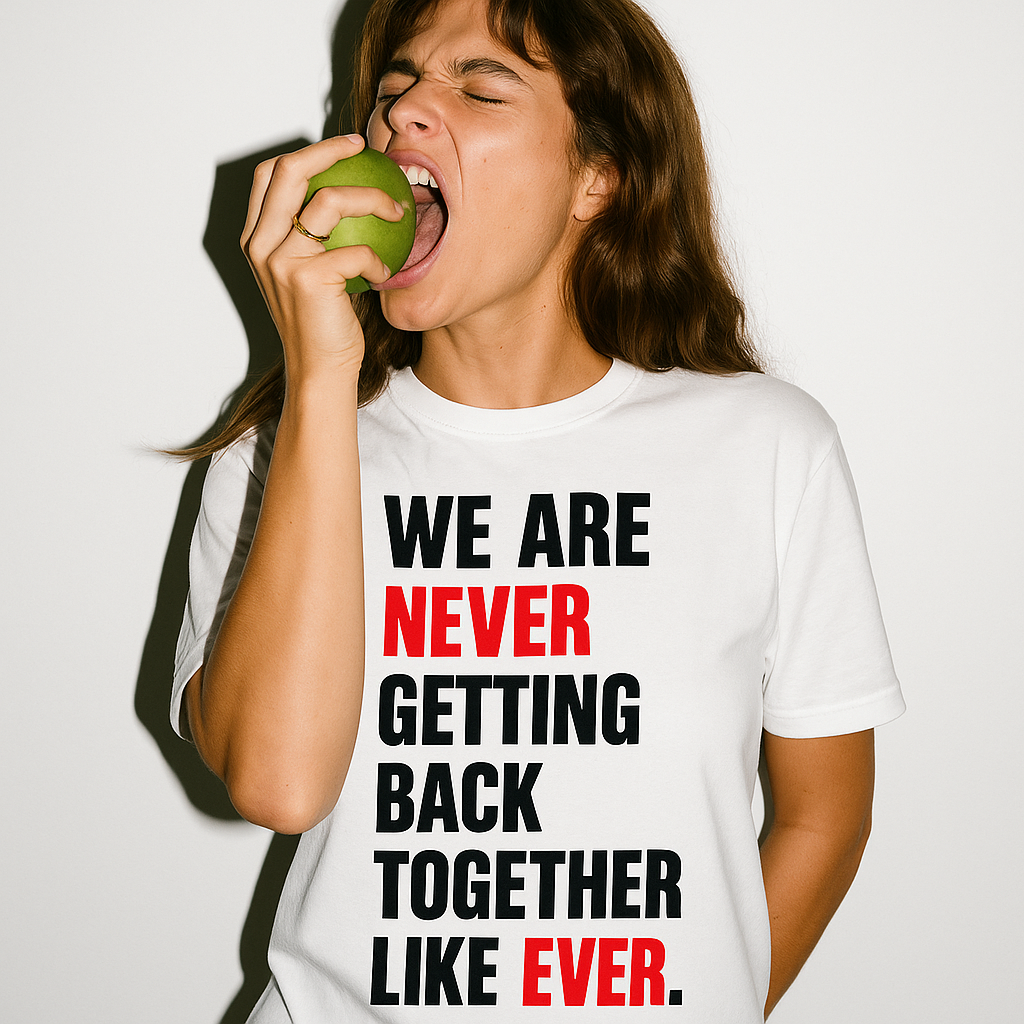 We are never getting back together - Unisex Tshirt