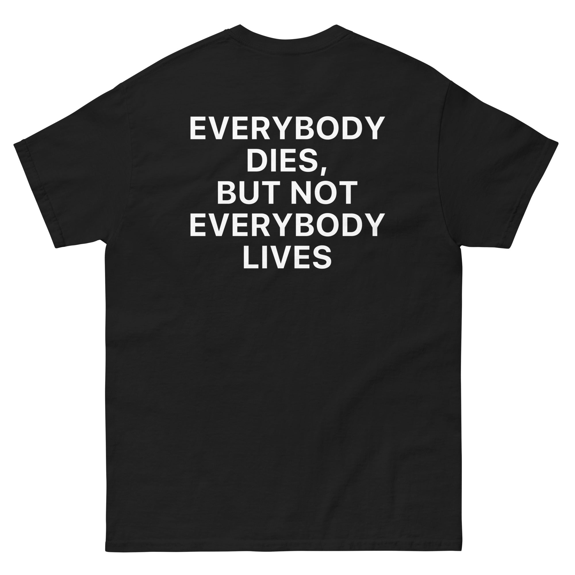 GIU - Everybody Dies, But Not Everybody Lives - Black Tshirt