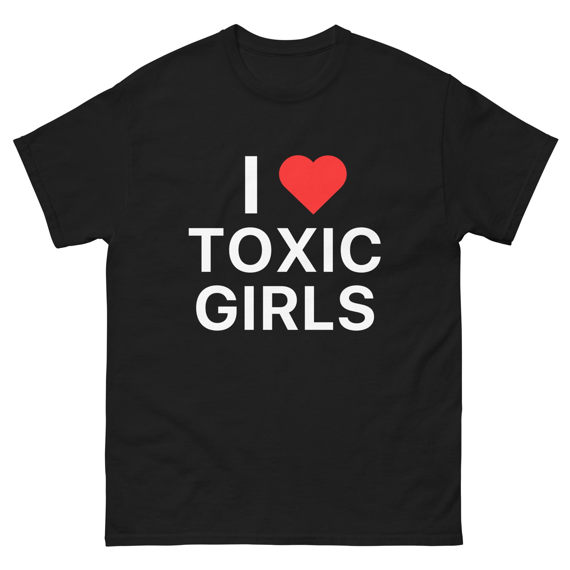 GIU - I Love Toxic Girls - Black Tshirt
