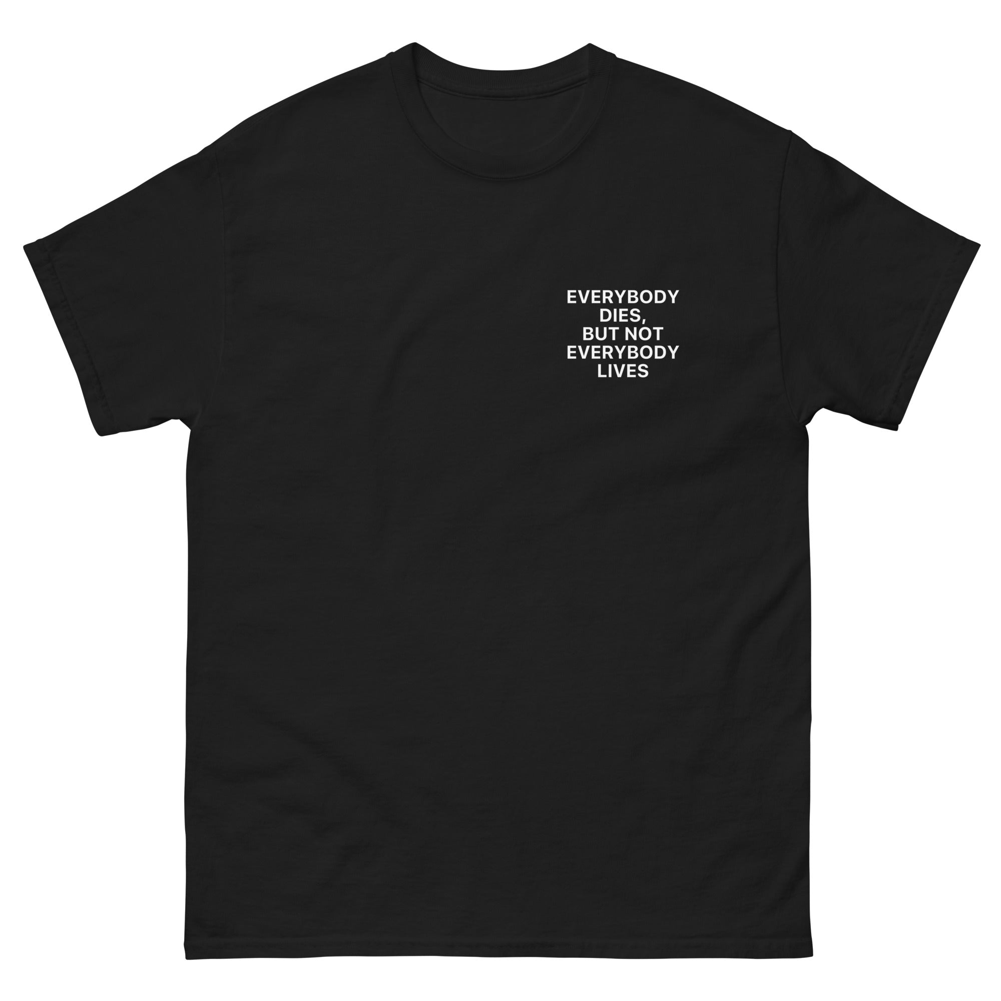 GIU - Everybody Dies, But Not Everybody Lives - Black Tshirt