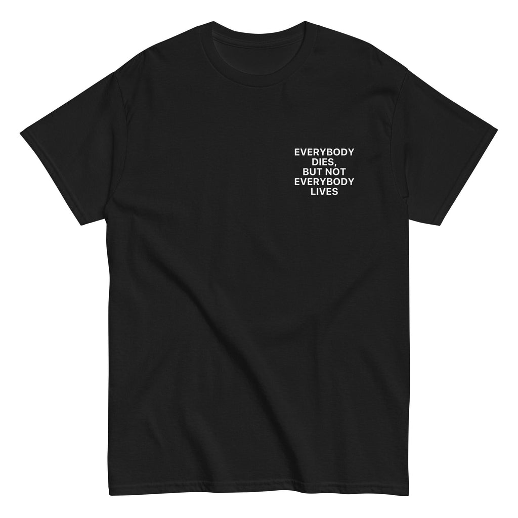 GIU - Everybody Dies, But Not Everybody Lives - Black Tshirt